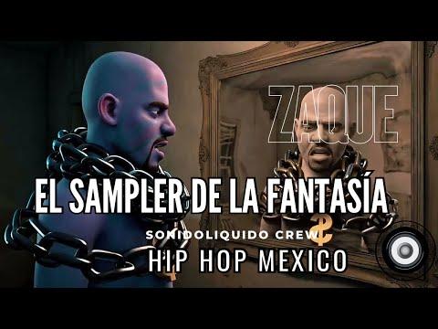 Zaque - El Sampler de la Fantasía (Como la isla) #hiphopmexicano